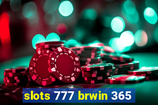 slots 777 brwin 365